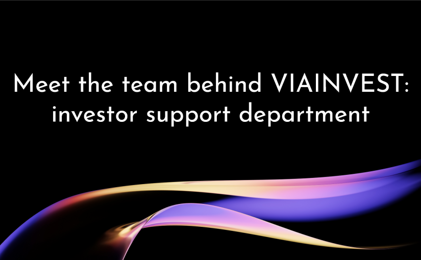 Meet the team behind VIAINVEST: investor support department