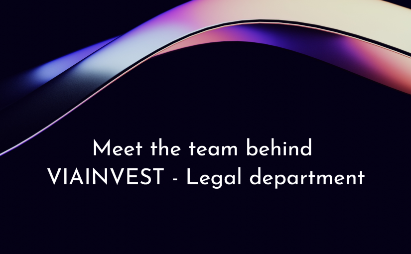 Meet the team behind VIAINVEST – Legal department